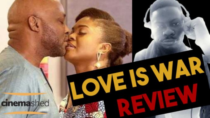 love is war nollywood movie review